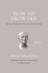 Book Cover for How to Grow Old by Marcus Tullius Cicero, Marcus Tullius Cicero