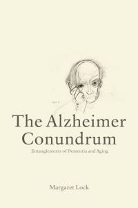 Book Cover for The Alzheimer Conundrum by Margaret M Lock