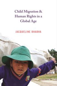 Book Cover for Child Migration and Human Rights in a Global Age by Jacqueline Bhabha