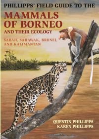 Book Cover for Phillipps' Field Guide to the Mammals of Borneo and Their Ecology by Quentin Phillipps, Karen Phillipps