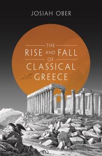 Book Cover for The Rise and Fall of Classical Greece by Josiah Ober