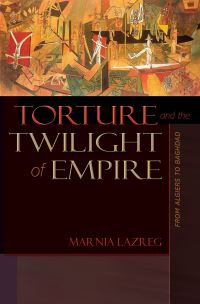 Book Cover for Torture and the Twilight of Empire by Marnia Lazreg