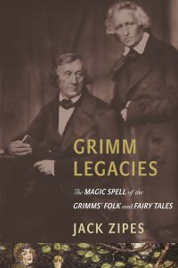 Book Cover for Grimm Legacies by Jack Zipes