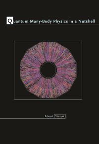 Book Cover for Quantum Many-Body Physics in a Nutshell by E V Shuryak