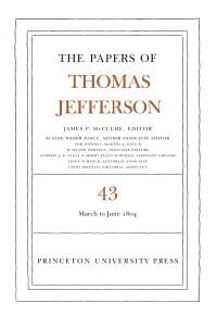 Book Cover for The Papers of Thomas Jefferson. Volume 43 11 March to 30 June 1804 by Thomas Jefferson