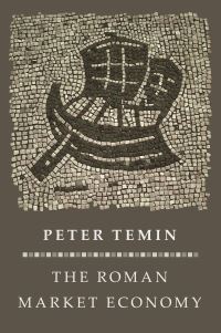Book Cover for The Roman Market Economy by Peter Temin