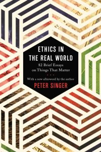 Book Cover for Ethics in the Real World by Peter Singer