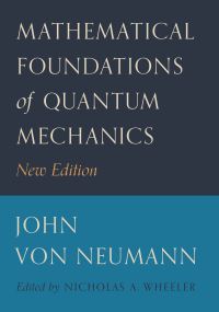 Book Cover for Mathematical Foundations of Quantum Mechanics by John Von Neumann
