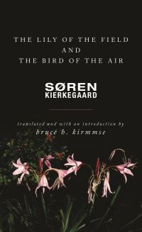 Book Cover for The Lily of the Field and the Bird of the Air by Søren Kierkegaard