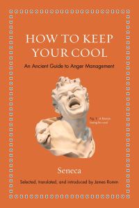 Book Cover for How to Keep Your Cool by Lucius Annaeus Seneca, Lucius Annaeus Seneca