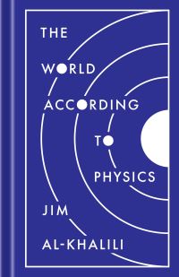 Book Cover for The World According to Physics by Jim AlKhalili