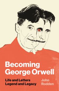 Book Cover for Becoming George Orwell by John Rodden
