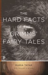Book Cover for The Hard Facts of the Grimms' Fairy Tales by Maria Tatar