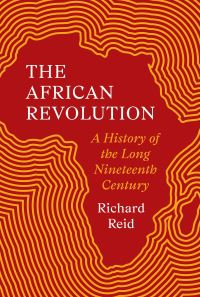 Book Cover for The African Revolution by Richard J Reid