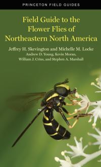 Book Cover for Field Guide to the Flower Flies of Northeastern North America by Jeff Skevington, Michelle M. Locke, Andrew D. Young, Kevin M. Moran, William J. Crins, S. A. Marshall