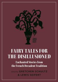 Book Cover for Fairy Tales for the Disillusioned by Gretchen Schultz, Lewis Seifert