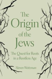 Book Cover for The Origin of the Jews by Steven Weitzman
