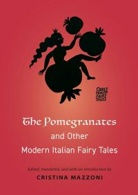 Book Cover for The Pomegranates and Other Modern Italian Fairy Tales by Cristina Mazzoni