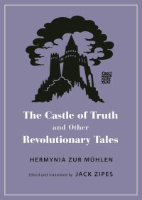 Book Cover for The Castle of Truth and Other Revolutionary Tales by Hermynia Zur Mühlen