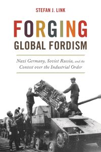 Book Cover for Forging Global Fordism by Stefan J Link