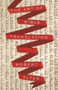 Book Cover for The Art of Bible Translation by Robert Alter
