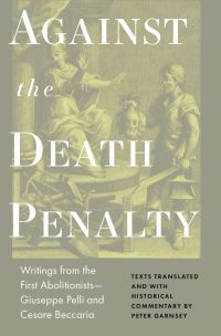 Book Cover for Against the Death Penalty by Giuseppe Pelli Bencivenni, Cesare Beccaria