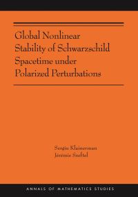 Book Cover for Global Nonlinear Stability of Schwarzschild Spacetime Under Polarized Perturbations by Sergiu Klainerman, Jérémie Szeftel