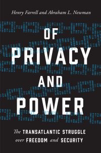 Book Cover for Of Privacy and Power by Henry Farrell, Abraham Newman