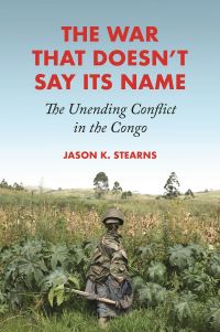Book Cover for The War That Doesn't Say Its Name by Jason K Stearns