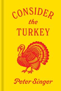 Book Cover for Consider the Turkey by Peter Singer