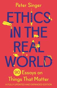 Book Cover for Ethics in the Real World by Peter Singer