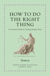 Book Cover for How to Do the Right Thing by Lucius Annaeus Seneca