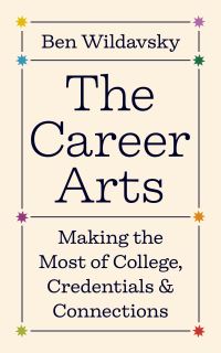 Book Cover for The Career Arts by Ben Wildavsky