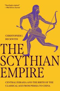 Book Cover for The Scythian Empire by Christopher I Beckwith