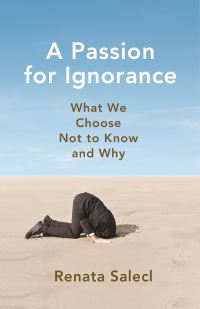 Book Cover for A Passion for Ignorance by Renata Salecl