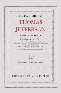 Book Cover for The Papers of Thomas Jefferson. Volume 19 16 September 1822 to 30 June 1823 by Thomas Jefferson
