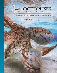 Book Cover for The Lives of Octopuses and Their Relatives by Danna Staaf