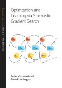 Book Cover for Optimization and Learning Via Stochastic Gradient Search by Felisa VázquezAbad, Bernd Heidergott