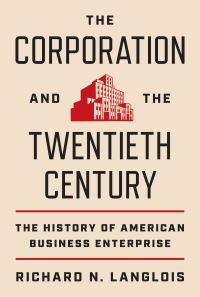 Book Cover for The Corporation and the Twentieth Century by Richard N Langlois