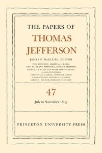 Book Cover for The Papers of Thomas Jefferson. Volume 47 6 July to 19 November 1805 by Thomas Jefferson
