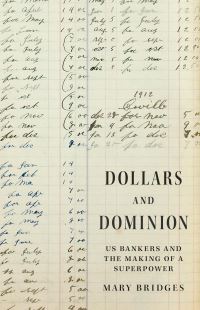 Book Cover for Dollars and Dominion by Professor Mary Bridges