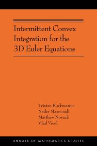 Book Cover for Intermittent Convex Integration for the 3D Euler Equations by Tristan Buckmaster, Nader Masmoudi, Matthew Novack, Vlad Vicol