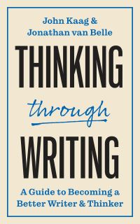 Book Cover for Thinking Through Writing by John Kaag, Jonathan van Belle