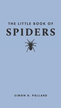 Book Cover for The Little Book of Spiders by Simon Pollard