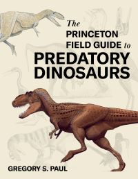 Book Cover for The Princeton Field Guide to Predatory Dinosaurs by Gregory S. Paul