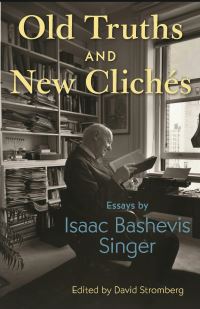 Book Cover for Old Truths and New Clichés by Isaac Bashevis Singer