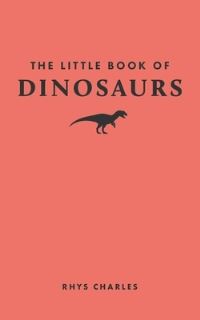 Book Cover for The Little Book of Dinosaurs by Rhys Charles