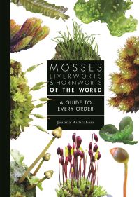 Book Cover for Mosses, Liverworts, and Hornworts of the World by Joanna Wilbraham