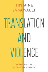 Book Cover for Translation and Violence by Tiphaine Samoyault