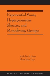 Book Cover for Exponential Sums, Hypergeometric Sheaves, and Monodromy Groups by Nicholas M. Katz, Pham Huu Tiep